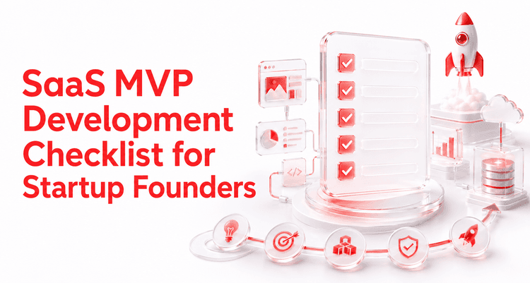 SaaS MVP Development Checklist for Startup Founders